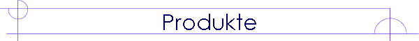 Produkte
